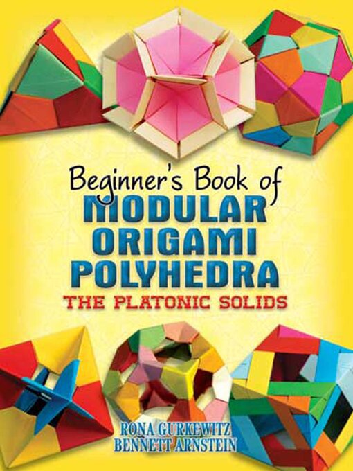 Title details for Beginner's Book of Modular Origami Polyhedra by Rona Gurkewitz - Available